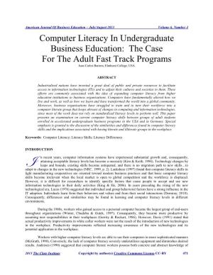 Computer Literacy in Undergraduate Business Education: the Case for the Adult Fast Track Programs Juan Carlos Barrera, Elmhurst College, USA