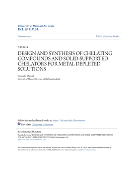 DESIGN and SYNTHESIS of CHELATING COMPOUNDS and SOLID-SUPPORTED CHELATORS for METAL DEPLETED SOLUTIONS Surendra Dawadi University of Missouri-St