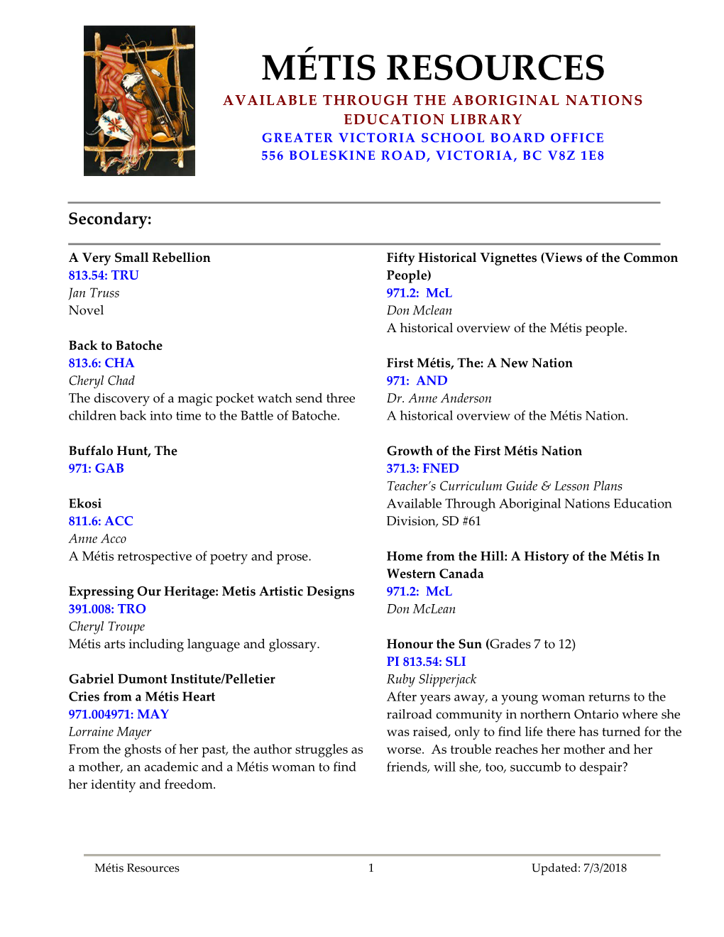 Métis Resources Available Through the Aboriginal Nations Education Library Greater Victoria School Board Office 556 Boleskine Road, Victoria, Bc V8z 1E8