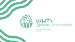 Talousarvio 2020 Ja Taloussuunnitelma 2021- 2022