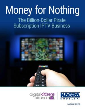 Money for Nothing the Billion-Dollar Pirate Subscription IPTV Business