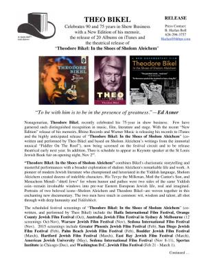 THEO BIKEL Celebrates 90 and 75 Years in Show Business Press Contact: with a New Edition of His Memoir, B
