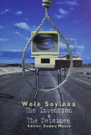 Wole Soyinka the Invention & the Detainee Wole Soyinka the Invention & the Detainee