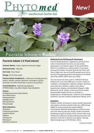 Pueraria Lobata – Kudzu Historical Use & Research Summary Pueraria Lobata 1:2 Fluid Extract Pueraria Lobata (Kudzu) Is a Leguminous Perennial Vine