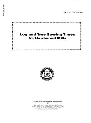 Log and Tree Sawing Times for Hardwood Mills by Everette D