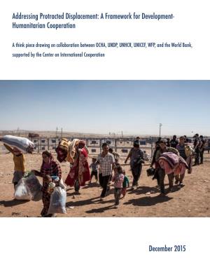 Addressing Protracted Displacement: a Framework for Development- Humanitarian Cooperation
