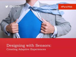 Designing with Sensors: Creating Adaptive Experiences Avi Itzkovitch UI/UX Designer @Xgmedia What Is Adaptive Design? Responsive Design Adaptive Design
