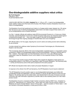 Oxo-Biodegradable Additive Suppliers Rebut Critics by Frank Esposito February 2, 2010 PLASTICS NEWS STAFF
