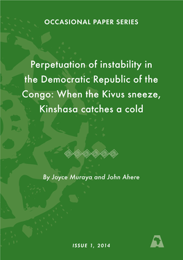 Perpetuation of Instability in the Democratic Republic of the Congo: When the Kivus Sneeze, Kinshasa Catches a Cold