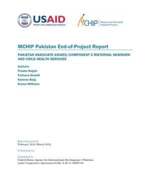 MCHIP Pakistan End-Of-Project Report PAKISTAN ASSOCIATE AWARD/COMPONENT 2 MATERNAL NEWBORN and CHILD HEALTH SERVICES