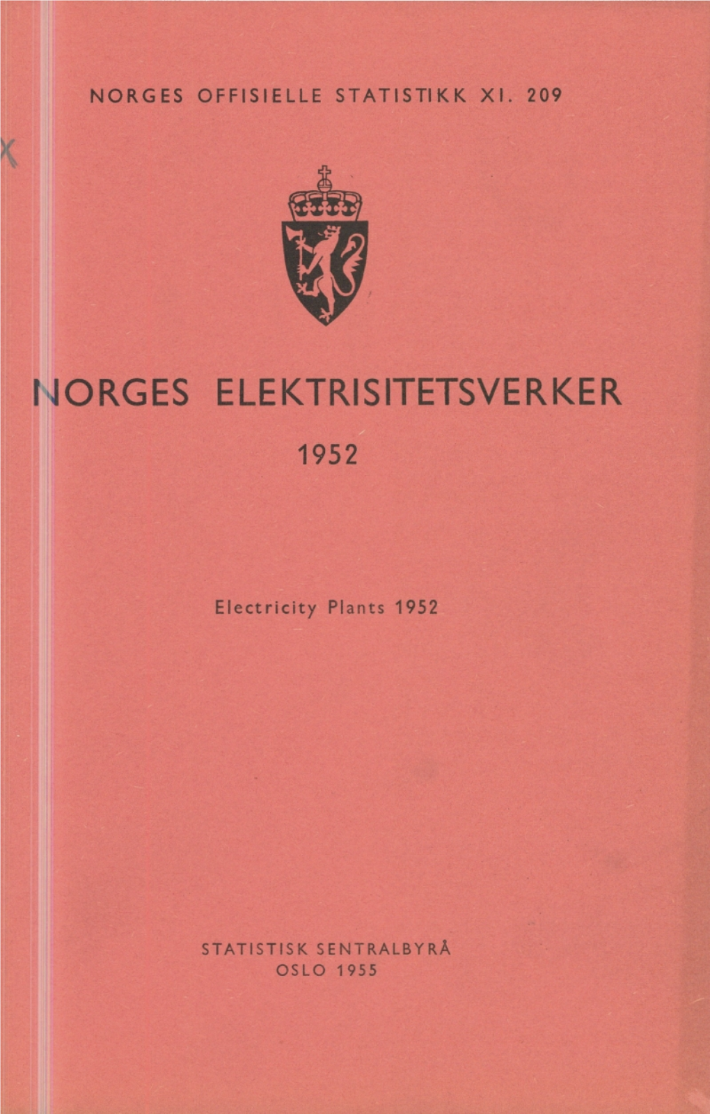 Norges Elektrisitetsverker 1952» Gir Byrået På Samme Måte Som for Tidligere År, Detaljerte Tekniske Og Økonomiske Oppgaver for De Enkelte Verker