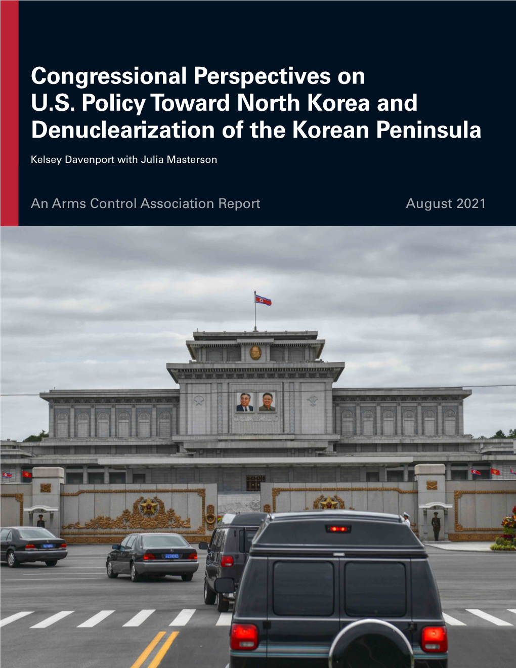 Congressional Perspectives on U.S. Policy Toward North Korea and Denuclearization of the Korean Peninsula