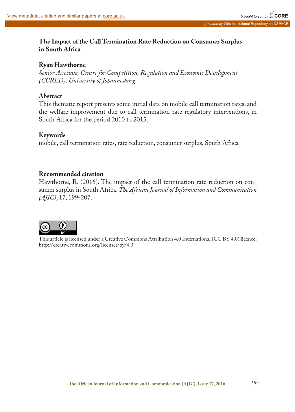 The Impact of the Call Termination Rate Reduction on Consumer Surplus in South Africa Ryan Hawthorne Senior Associate, Centre Fo