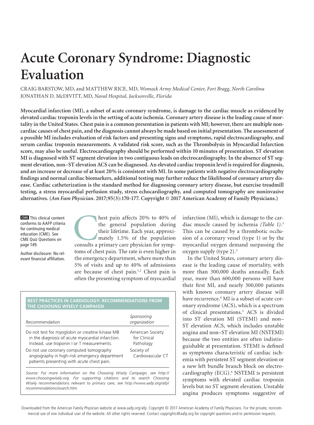 Acute Coronary Syndrome: Diagnostic Evaluation CRAIG BARSTOW, MD, and MATTHEW RICE, MD, Womack Army Medical Center, Fort Bragg, North Carolina JONATHAN D