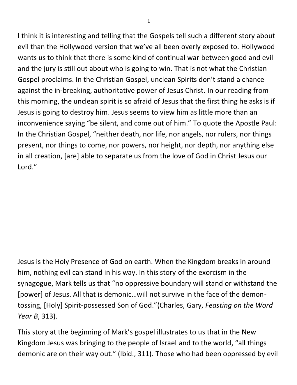 I Think It Is Interesting and Telling That the Gospels Tell Such a Different Story About Evil Than the Hollywood Version That We’Ve All Been Overly Exposed To