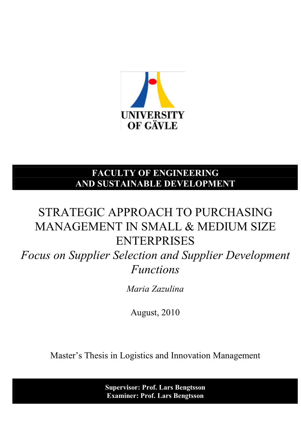 STRATEGIC APPROACH to PURCHASING MANAGEMENT in SMALL & MEDIUM SIZE ENTERPRISES Focus on Supplier Selection and Supplier Development Functions