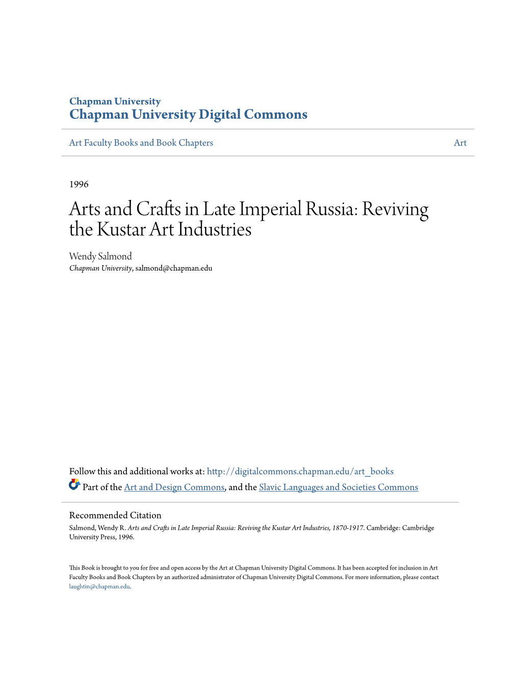 Arts and Crafts in Late Imperial Russia: Reviving the Kustar Art Industries Wendy Salmond Chapman University, Salmond@Chapman.Edu