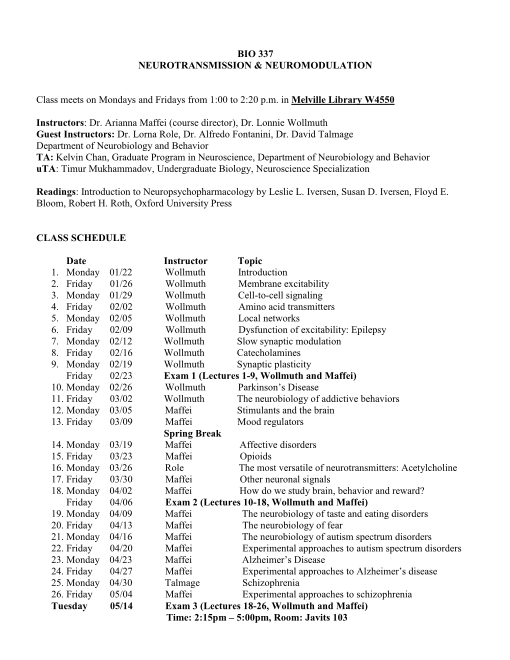 BIO 337 NEUROTRANSMISSION & NEUROMODULATION Class Meets