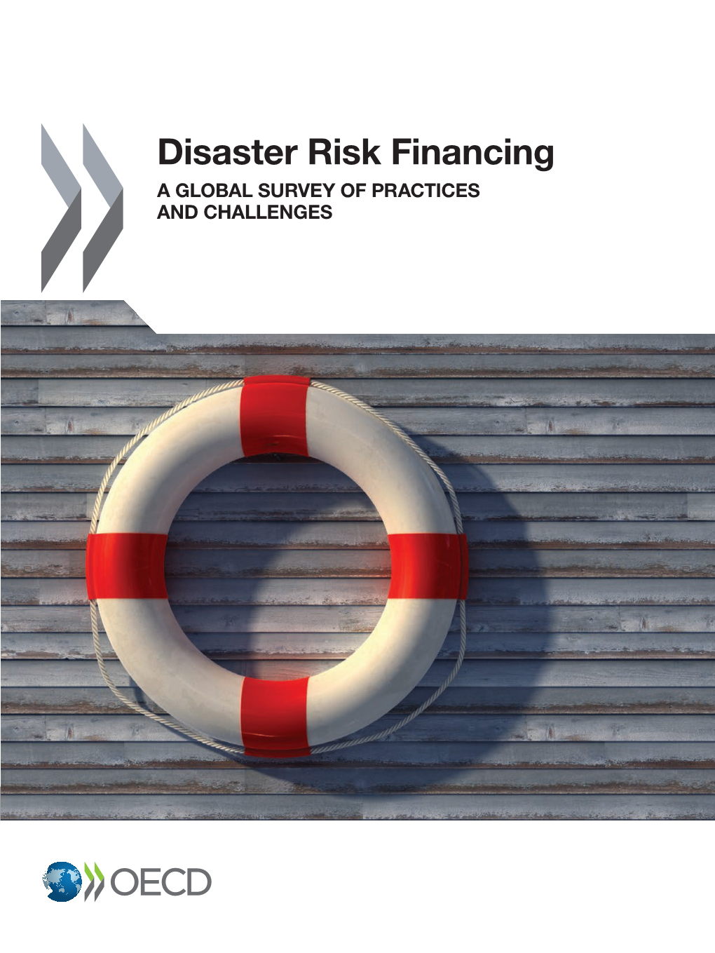 Disaster Risk Financing a Global Survey of Practices and Challenges