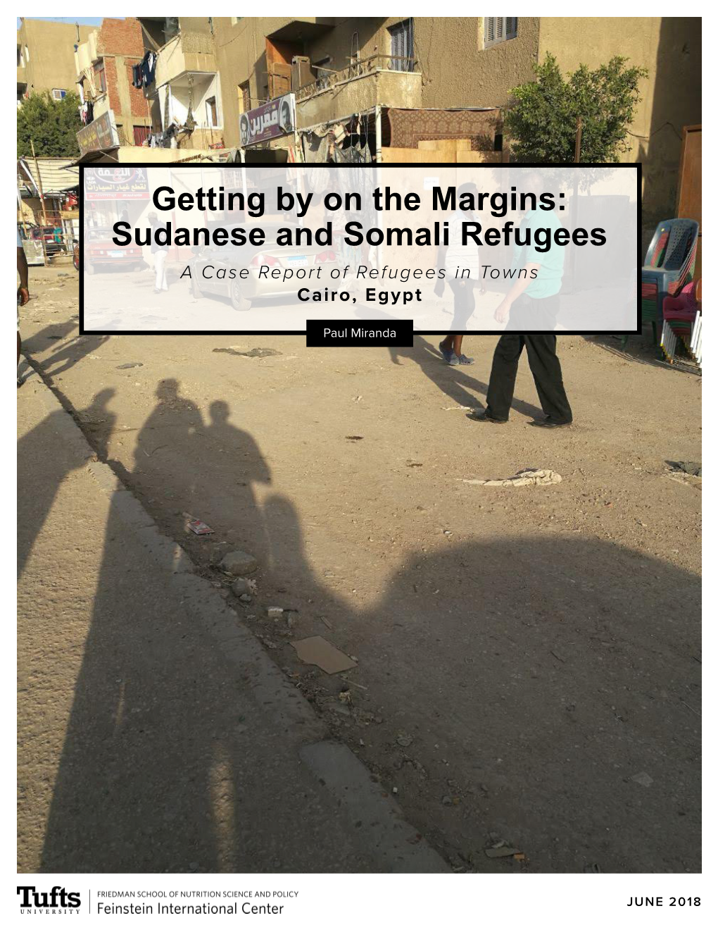 Getting by on the Margins: Sudanese and Somali Refugees a Case Report of Refugees in Towns Cairo, Egypt