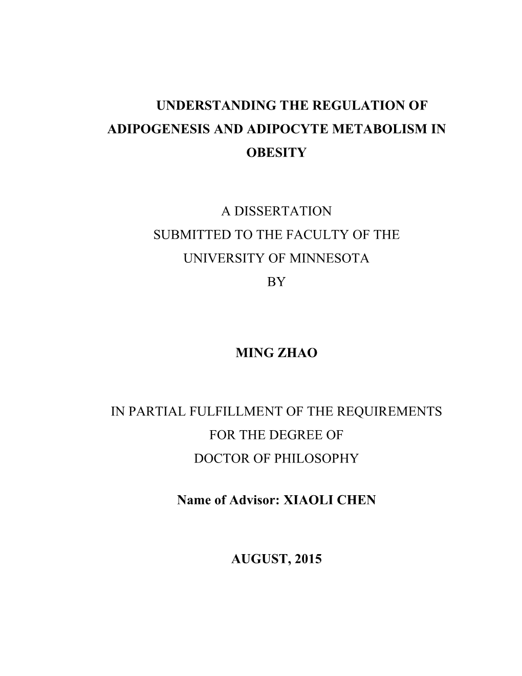 Understanding the Regulation of Adipogenesis and Adipocyte Metabolism in Obesity a Dissertation Submitted to the Faculty Of