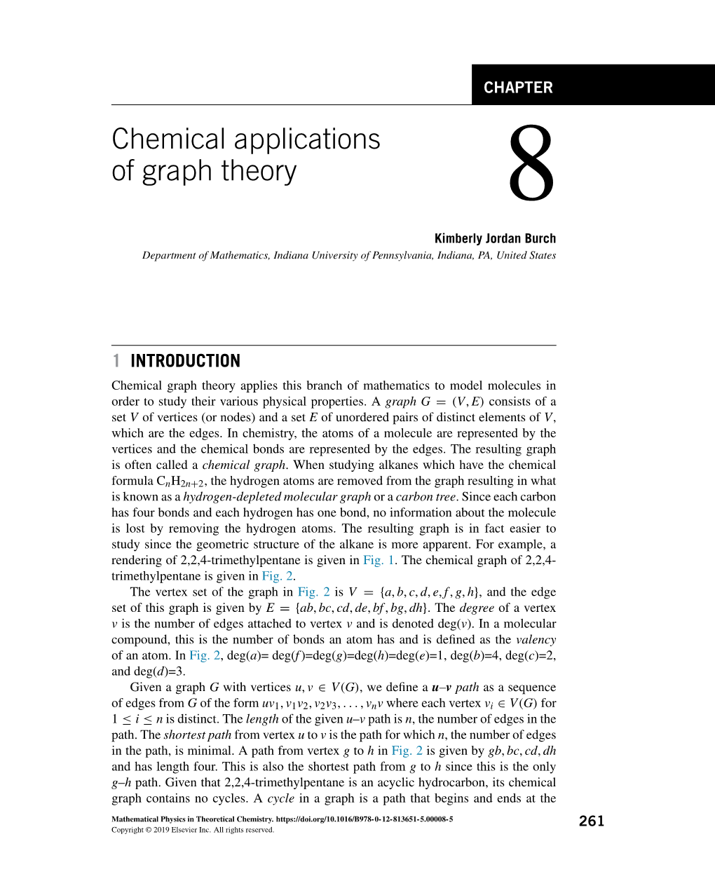 Chemical Applications of Graph Theory 8 Kimberly Jordan Burch Department of Mathematics, Indiana University of Pennsylvania, Indiana, PA, United States