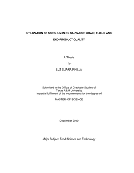 UTILIZATION of SORGHUM in EL SALVADOR: GRAIN, FLOUR and END-PRODUCT QUALITY a Thesis by LUZ ELIANA PINILLA Submitted to The