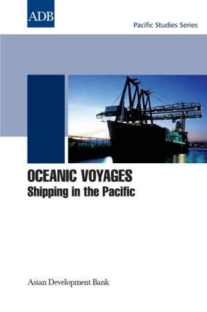 Oceanic Voyages: Shipping in the Pacific International Shipping Services Are Crucial to Trade, Growth, and Development in the Pacific Region