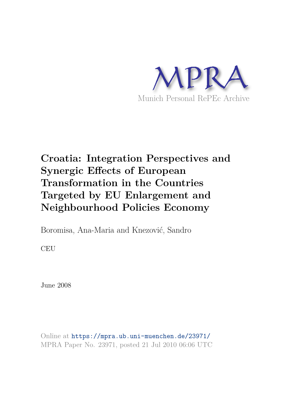 Croatia: Integration Perspectives and Synergic Eﬀects of European Transformation in the Countries Targeted by EU Enlargement and Neighbourhood Policies Economy