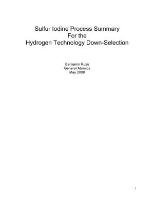 Sulfur Iodine Process Summary for the Hydrogen Technology Down-Selection