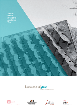 Annual Report 2012-13 of the Barcelona GSE Summarizes the Activities of the School in Its Seventh Year