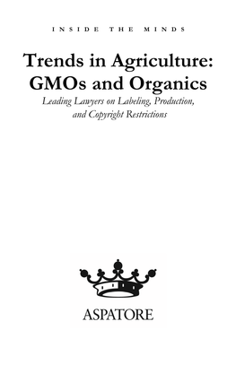 Trends in Agriculture: Gmos and Organics Leading Lawyers on Labeling, Production, and Copyright Restrictions