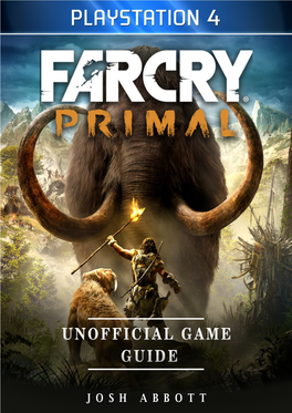 Far Cry Primal Playstation 4 Unofficial Game Guideame Guide