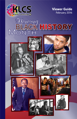 Honoring BLACK HISTORY Month PAGE 1 / KLCS VIEWER MAGAZINE / FEBRUARY 2016 Next Steps Towards Equality