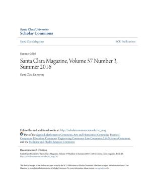 Santa Clara Magazine, Volume 57 Number 3, Summer 2016 Santa Clara University