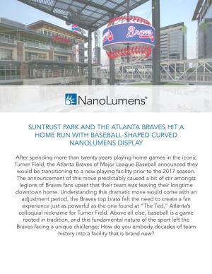 Suntrust Park and the Atlanta Braves Hit a Home Run with Baseball-Shaped Curved Nanolumens Display