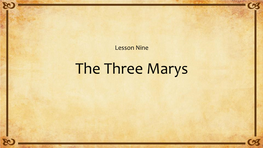 The Three Marys John Writes of Three Women Named Mary Who Stood by the Cross: John Writes of Three Women Named Mary Who Stood by the Cross