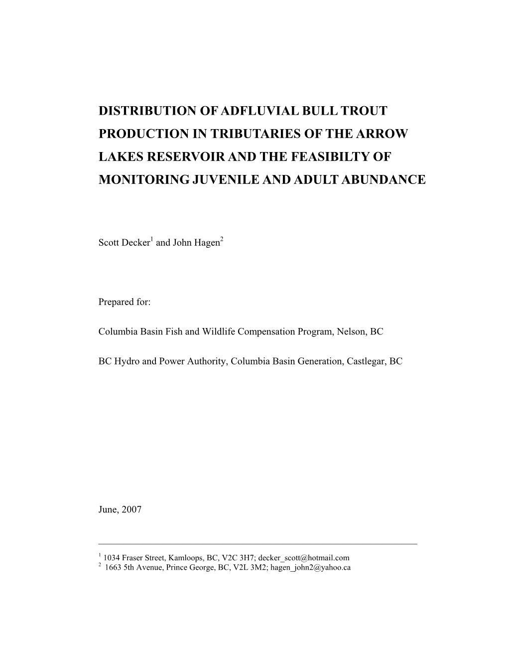 Distribution of Adfluvial Bull Trout Production in Tributaries of the Arrow Lakes Reservoir and the Feasibilty of Monitoring Juvenile and Adult Abundance