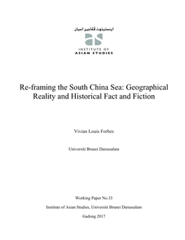 Re-Framing the South China Sea: Geographical Reality and Historical Fact and Fiction