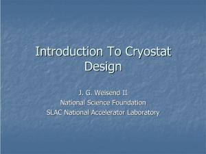 Introduction to Cryostat Design J
