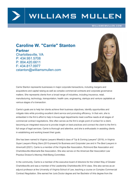 Caroline W. "Carrie" Stanton Partner Charlottesville, VA P: 434.951.5708 P: 804.420.6611 F: 434.817.0977 Cstanton@Williamsmullen.Com