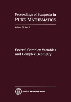 Several Complex Variables and Complex Geometry Proceedings of Symposia in PURE MATHEMATICS