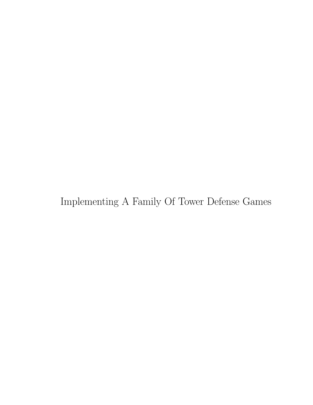 Implementing a Family of Tower Defense Games IMPLEMENTING a FAMILY of TOWER DEFENSE GAMES