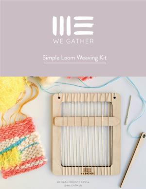 Simple Loom Weaving Kit WE GATHER