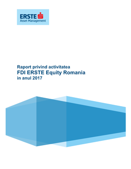 FDI ERSTE Equity Romania in Anul 2017