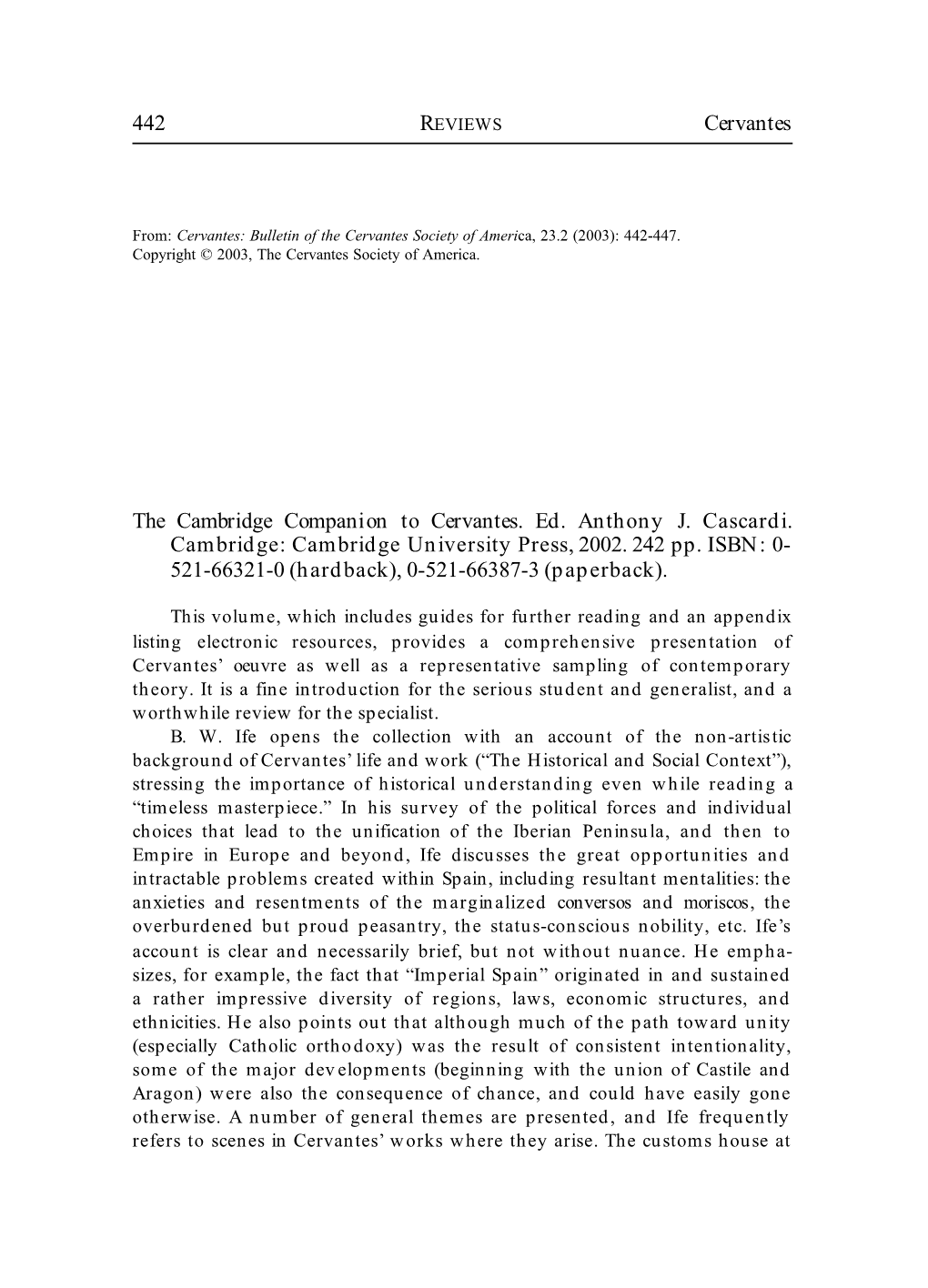 442 Cervantes the Cambridge Companion to Cervantes. Ed. Anthony J. Cascardi. Cambridge: Cambridge University Press, 2002. 242 Pp