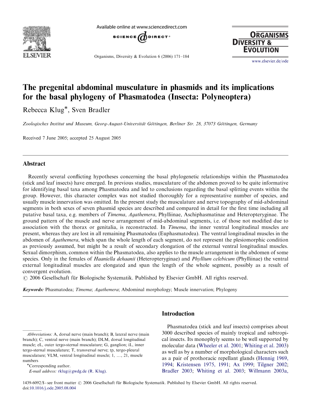 The Pregenital Abdominal Musculature in Phasmids and Its Implications for the Basal Phylogeny of Phasmatodea (Insecta: Polyneoptera) Rebecca Klugã, Sven Bradler