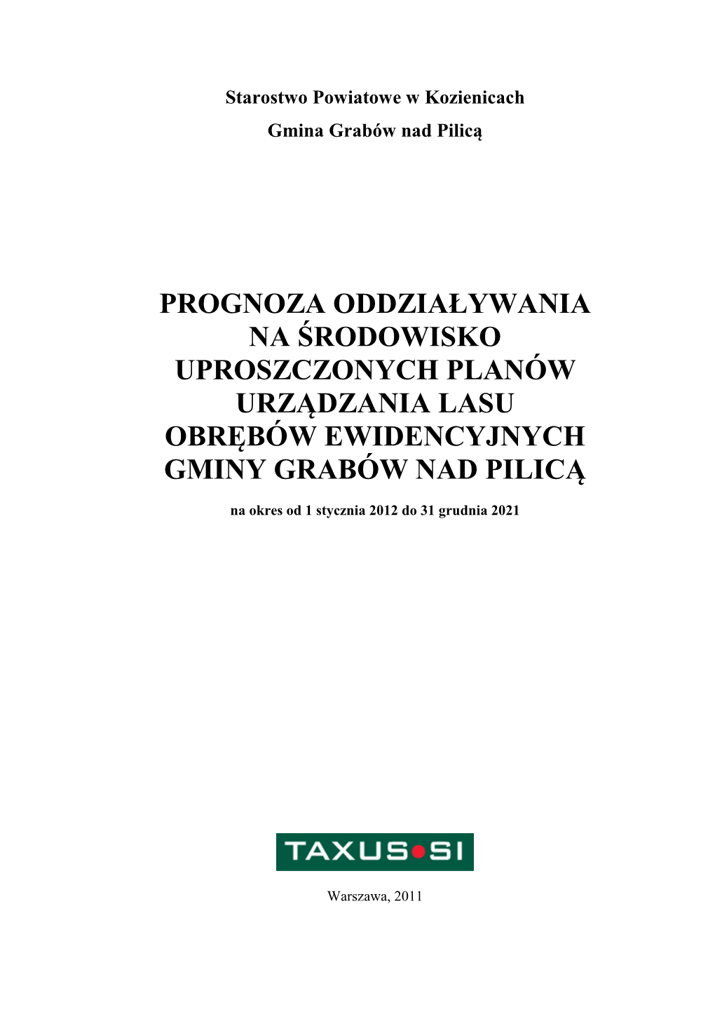 Prognoza Oddziaływania Na Środowisko Uproszczonych Planów Urządzania Lasu Obrębów Ewidencyjnych Gminy Grabów Nad Pilicą