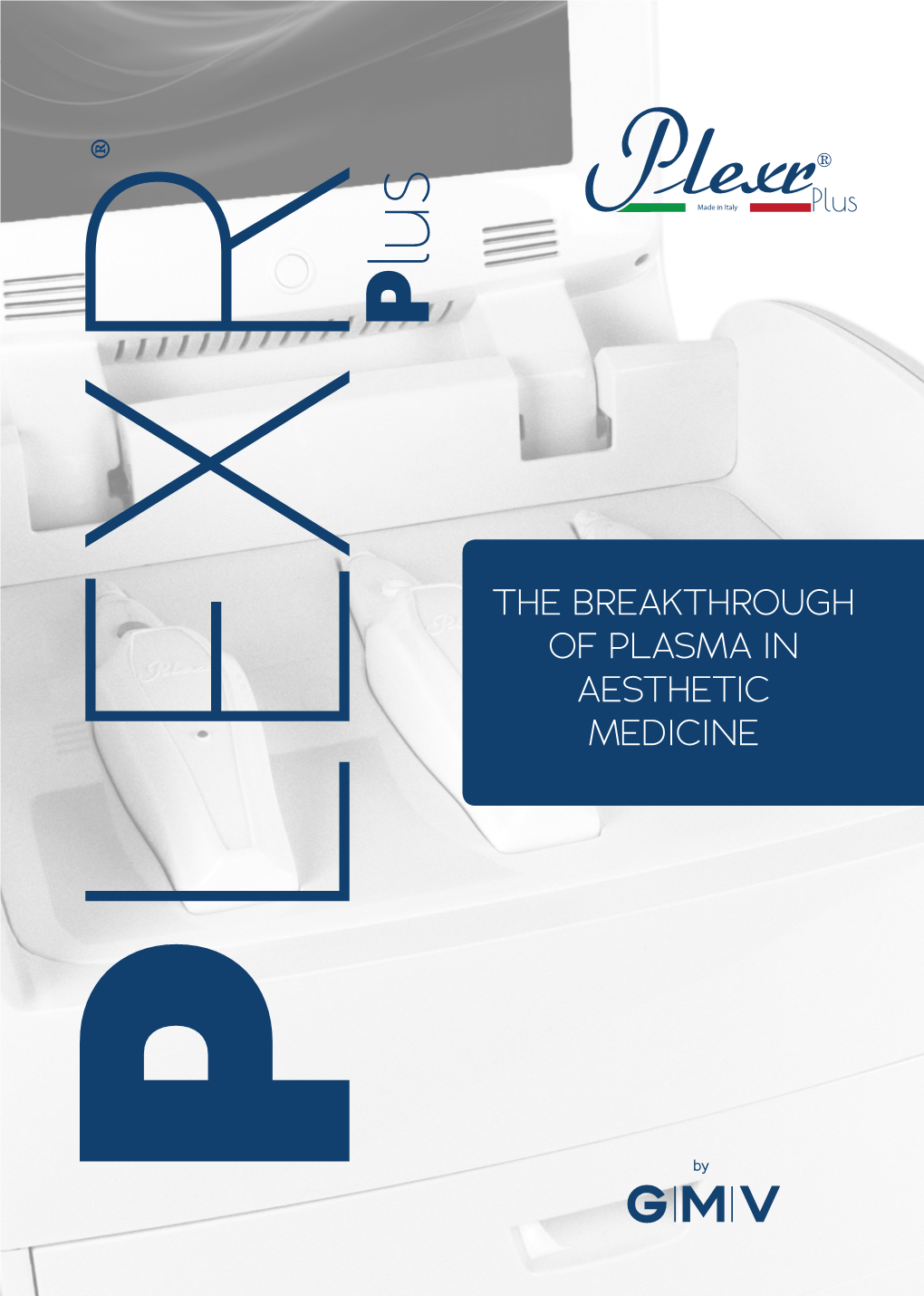 THE BREAKTHROUGH of PLASMA in AESTHETIC MEDICINE by the PLASMA EXERESIS with PLEXR