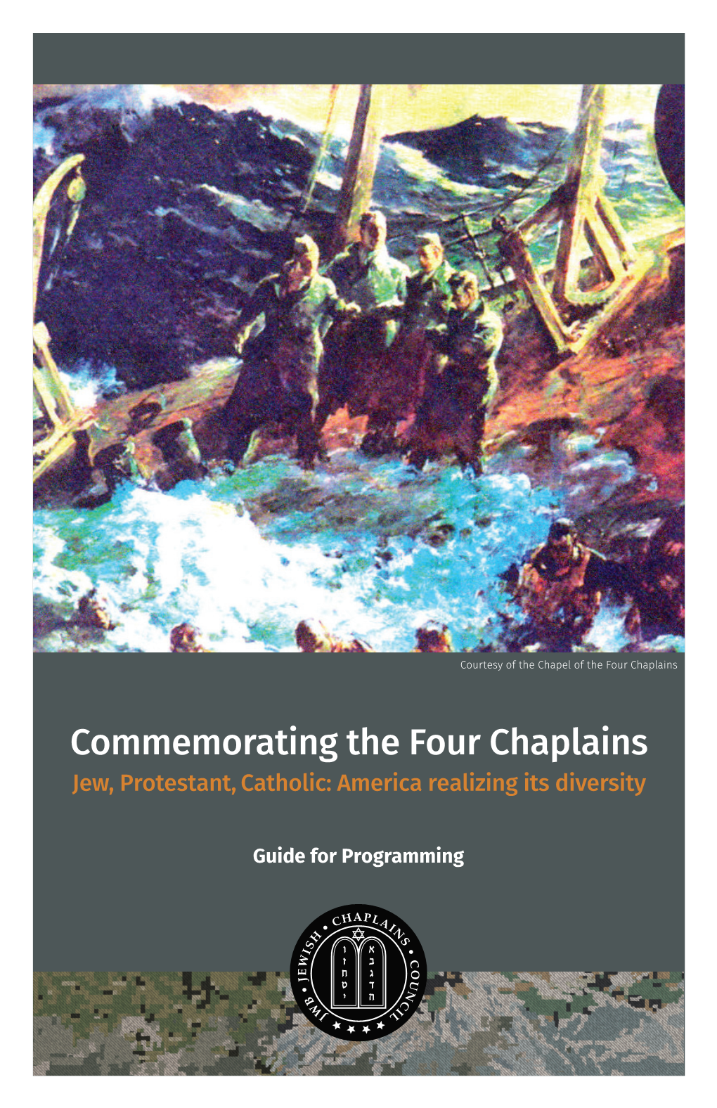 Commemorating the Four Chaplains Jew, Protestant, Catholic: America Realizing Its Diversity